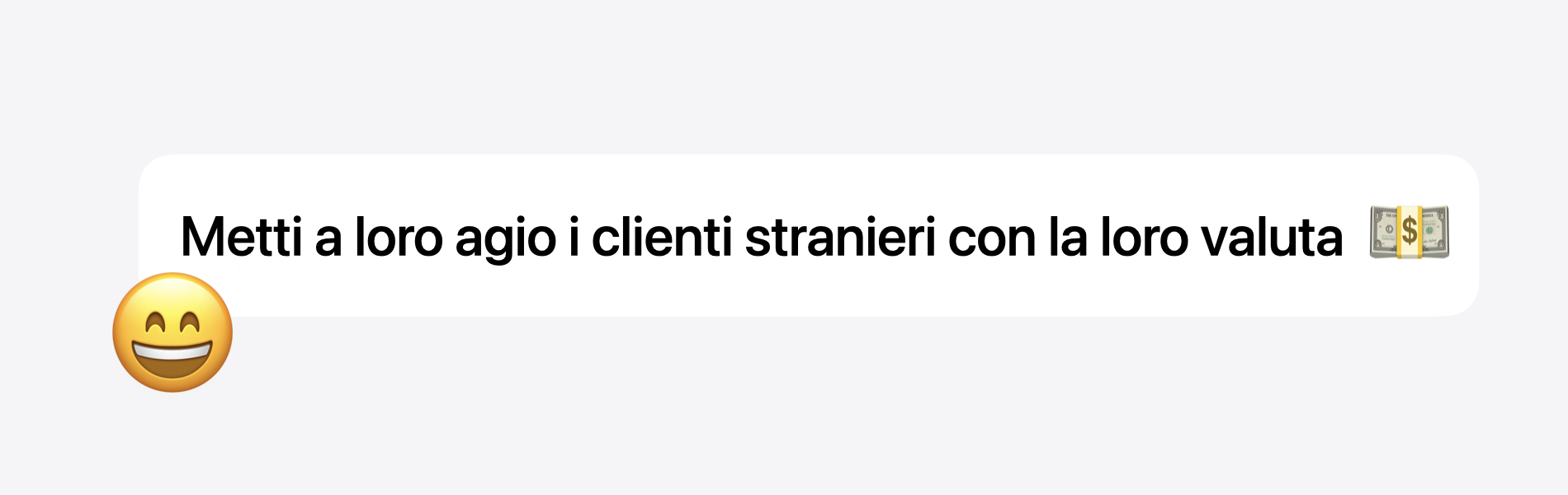 Metti a loro agio i clienti stranieri con la loro valuta
